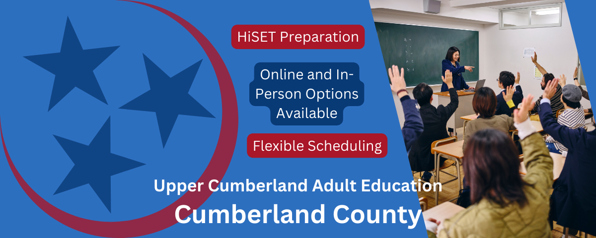 Upper Cumberland Adult Education Cumberland County HiSet Prep Courses... H-E-S-I Prep Classes... CDL Permit Prep Classes... C